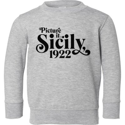 Picture It Sicily 1922 Toddler Sweatshirt