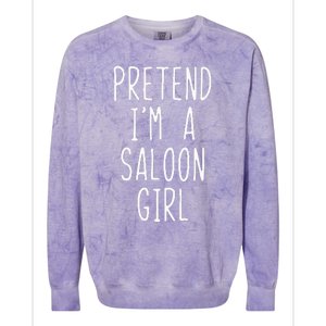 Pretend IM Saloon Girl Costume Halloween Lazy Easy Western Colorblast Crewneck Sweatshirt