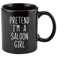 Pretend IM Saloon Girl Costume Halloween Lazy Easy Western 11oz C Handle Ceramic Mug