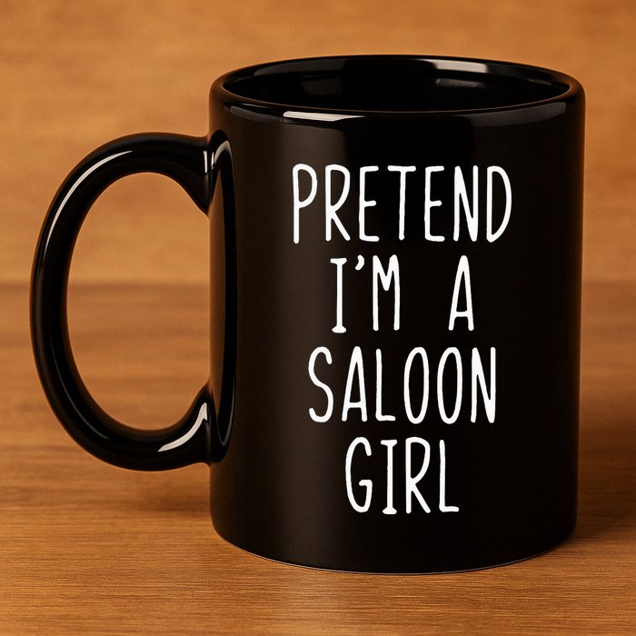 Pretend IM Saloon Girl Costume Halloween Lazy Easy Western 11oz C Handle Ceramic Mug