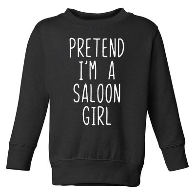 Pretend IM Saloon Girl Costume Halloween Lazy Easy Western Toddler Sweatshirt