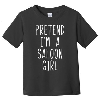 Pretend IM Saloon Girl Costume Halloween Lazy Easy Western Toddler T-Shirt