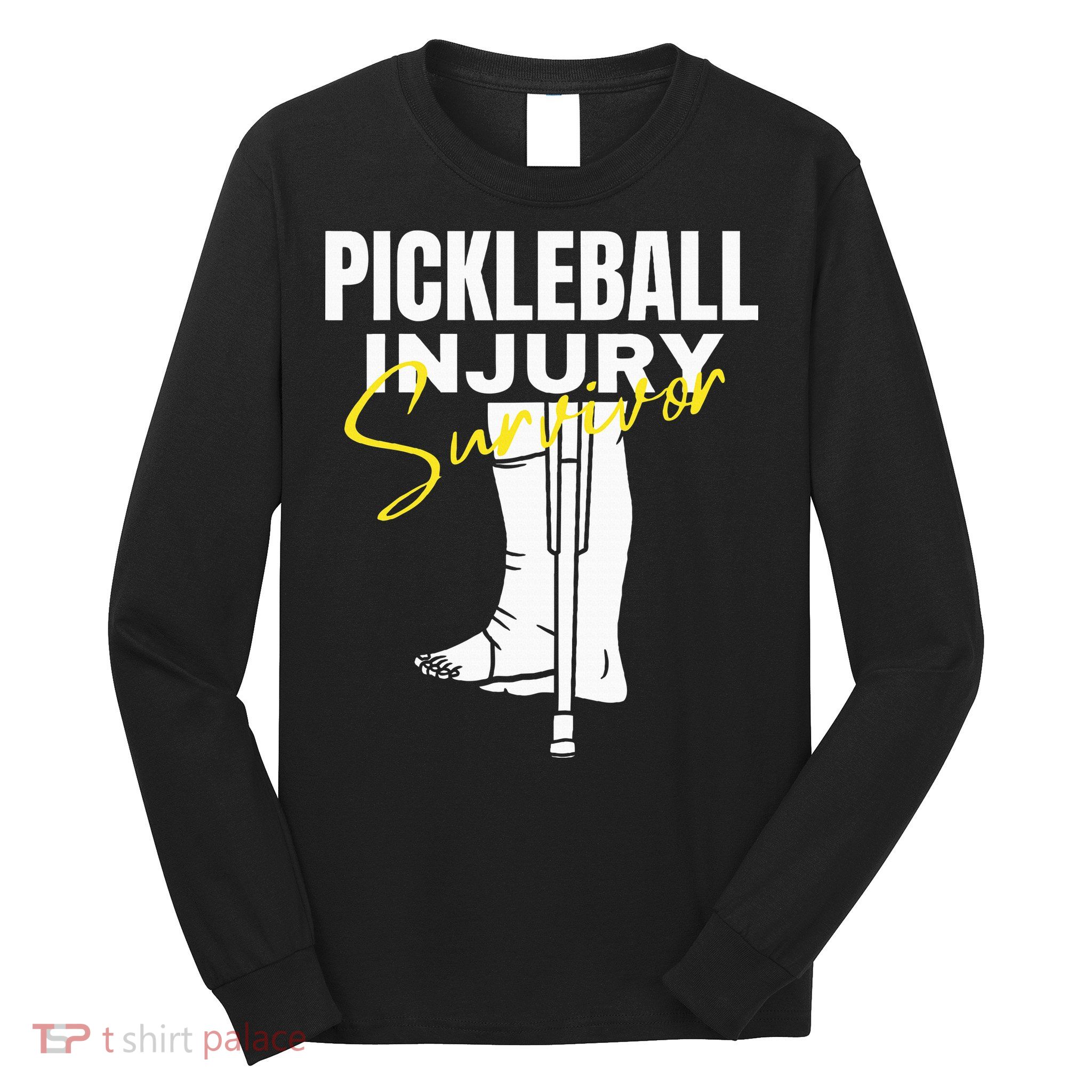 Pickleball Injury Survivor Funny Dink Player Team Paddleball Long Sleeve Shirt