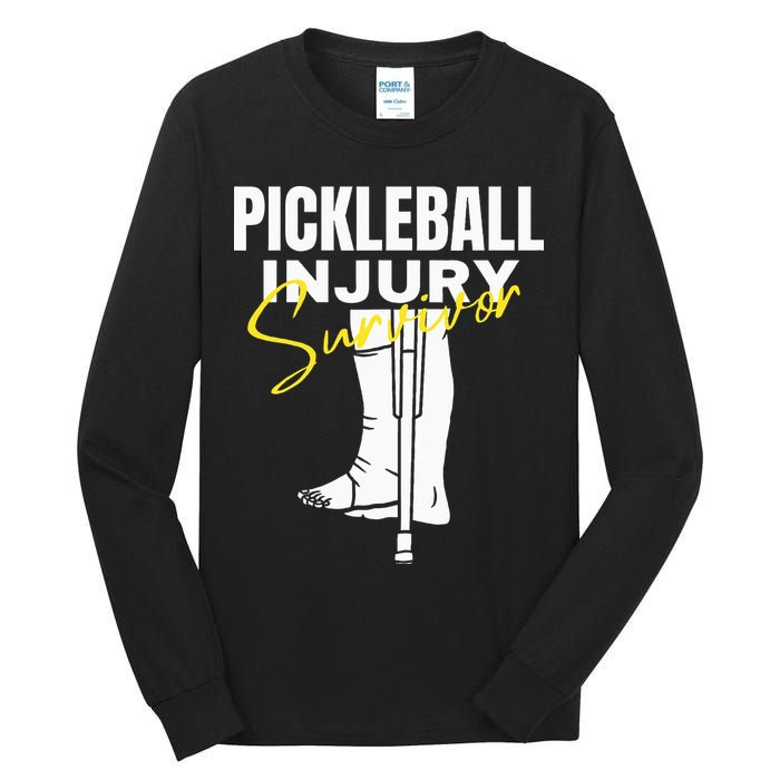 Pickleball Injury Survivor Funny Dink Player Team Paddleball Tall Long Sleeve T-Shirt