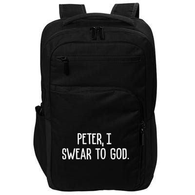 Peter, I Swear To God Impact Tech Backpack