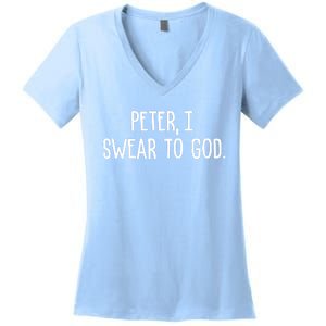 Peter, I Swear To God Women's V-Neck T-Shirt