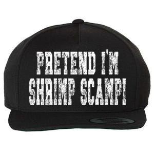 Pretend Im Shrimp Scampi Cute Gift Easy Halloween Costume Gift Wool Snapback Cap