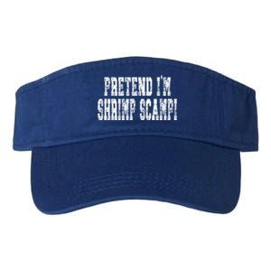 Pretend Im Shrimp Scampi Cute Gift Easy Halloween Costume Gift Valucap Bio-Washed Visor