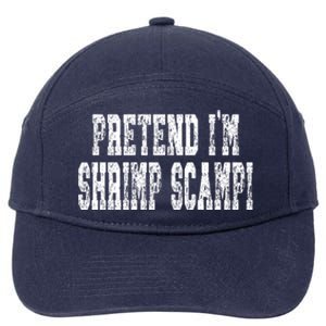 Pretend Im Shrimp Scampi Cute Gift Easy Halloween Costume Gift 7-Panel Snapback Hat