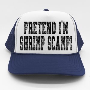 Pretend Im Shrimp Scampi Cute Gift Easy Halloween Costume Gift Trucker Hat