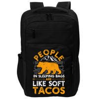 People In Sleeping Bags Are Like Soft Tacos Mexican Camping Impact Tech Backpack