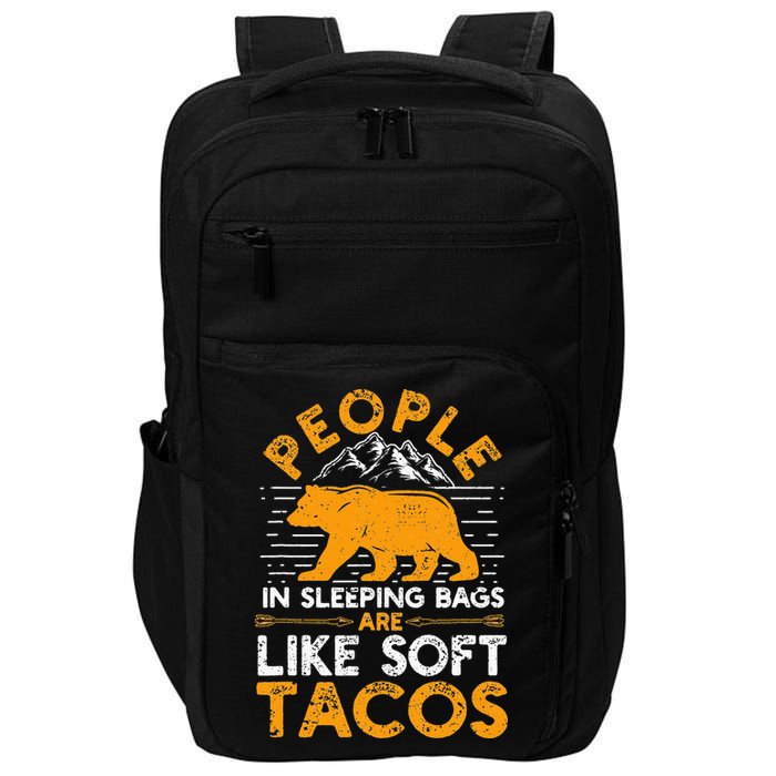 People In Sleeping Bags Are Like Soft Tacos Mexican Camping Impact Tech Backpack