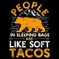 People In Sleeping Bags Are Like Soft Tacos Mexican Camping Impact Tech Backpack