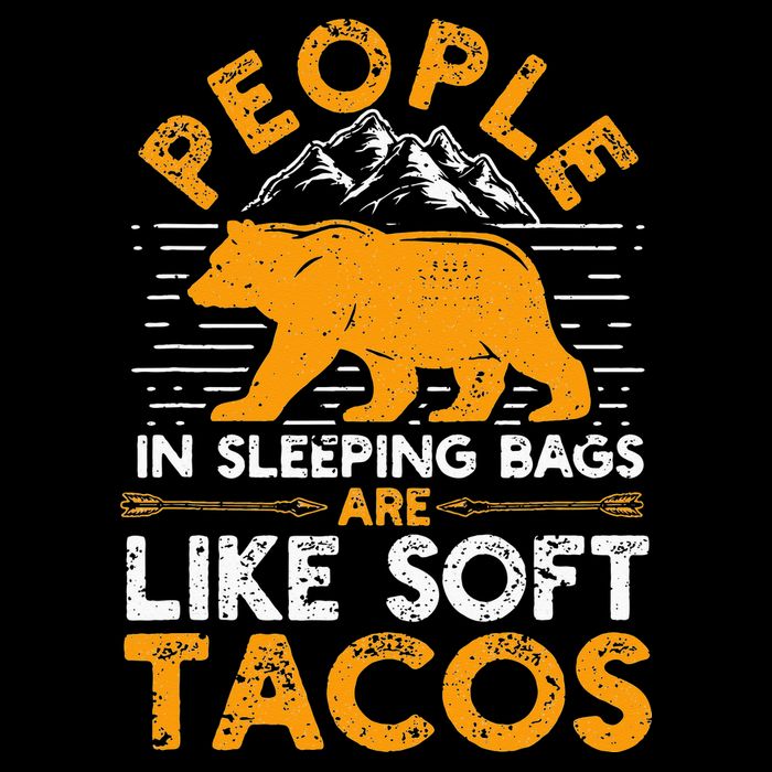 People In Sleeping Bags Are Like Soft Tacos Mexican Camping Impact Tech Backpack