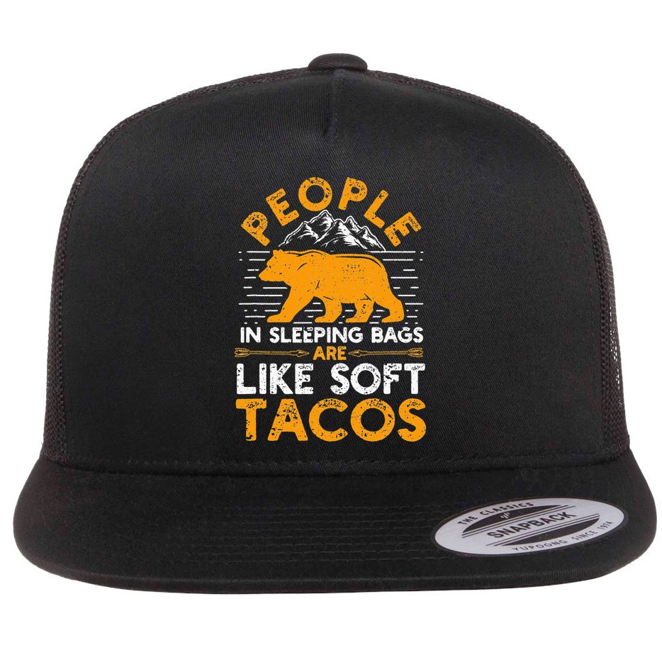 People In Sleeping Bags Are Like Soft Tacos Mexican Camping Flat Bill Trucker Hat