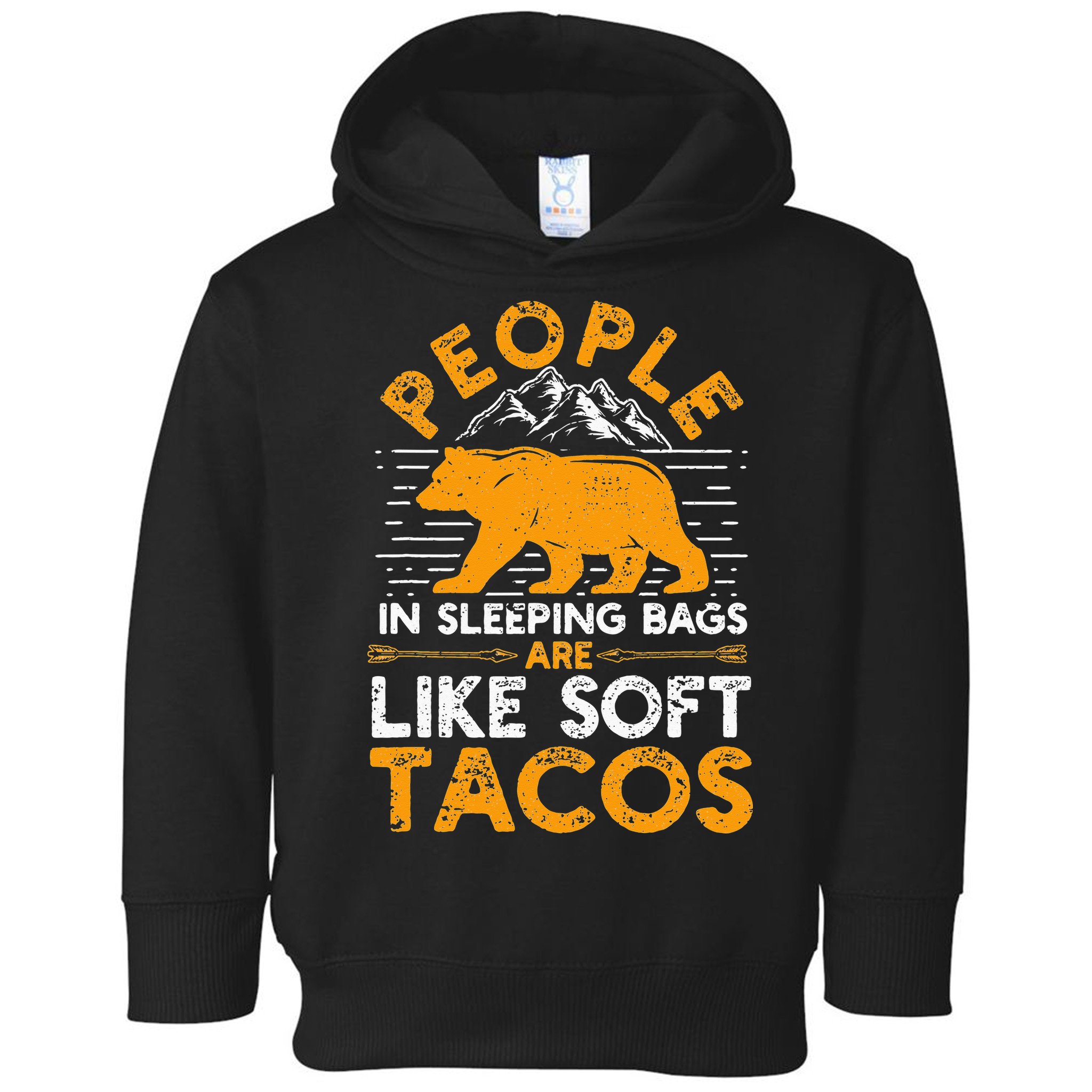 People In Sleeping Bags Are Like Soft Tacos Mexican Camping Toddler Hoodie