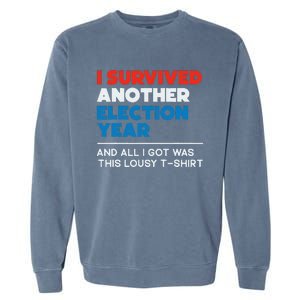 Political I Survived Another 2024 Election President Garment-Dyed Sweatshirt