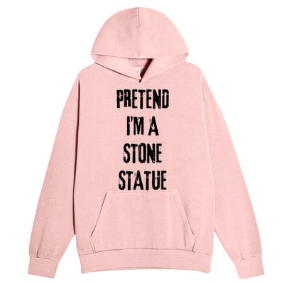 Pretend IM Stone Statue Halloween Last Minute Costume Party Urban Pullover Hoodie