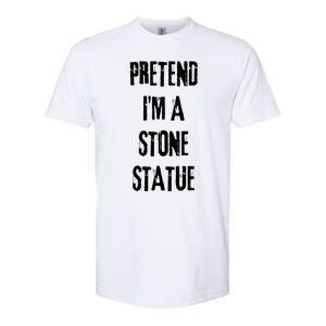 Pretend IM Stone Statue Halloween Last Minute Costume Party Softstyle CVC T-Shirt