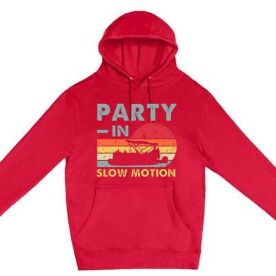 Party In Slow Motion Pontoon Boat Retro Vintage Funny Premium Pullover Hoodie