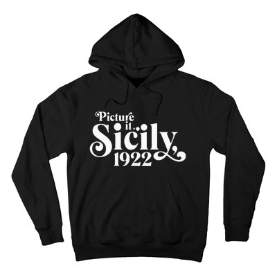 Picture It Sicily 1922 Hoodie