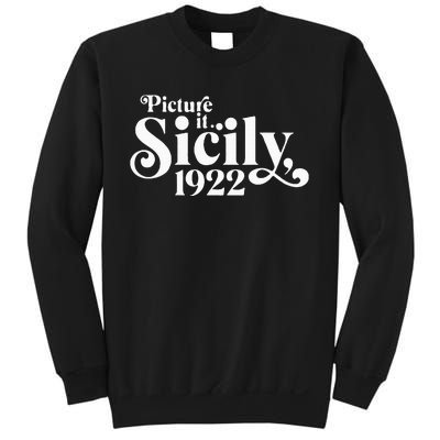 Picture It Sicily 1922 Sweatshirt