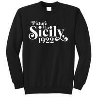 Picture It Sicily 1922 Tall Sweatshirt