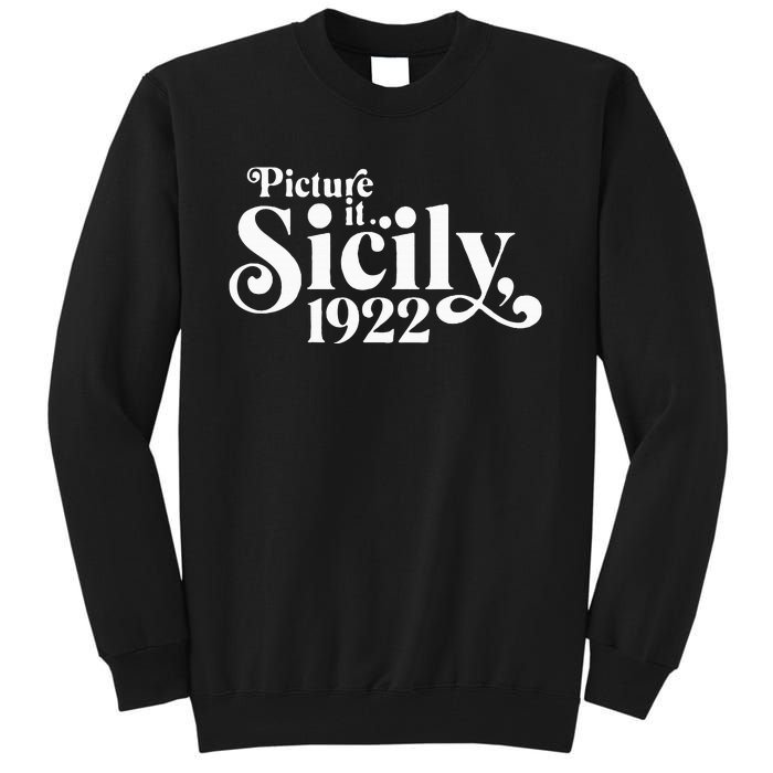 Picture It Sicily 1922 Tall Sweatshirt