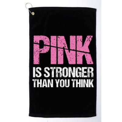 Pink Is Stronger Than You Think Platinum Collection Golf Towel