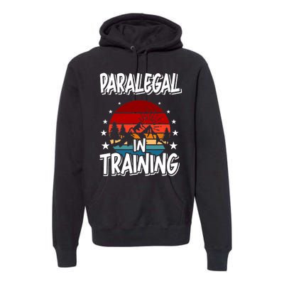 Paralegal In Training Future Paralegal Premium Hoodie