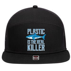 Plastic Is The Real Killer Shark Environt Save Ocean Funny Gift 7 Panel Mesh Trucker Snapback Hat