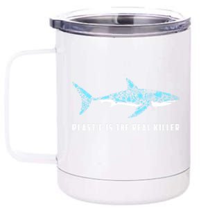 Plastic Is The Real Killer Shark Plastic Pollution Gift 12 oz Stainless Steel Tumbler Cup