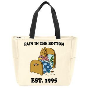 Pain In The Bottom Est 1995 Zip Tote Bag