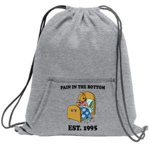 Pain In The Bottom Est 1995 Sweatshirt Cinch Pack Bag