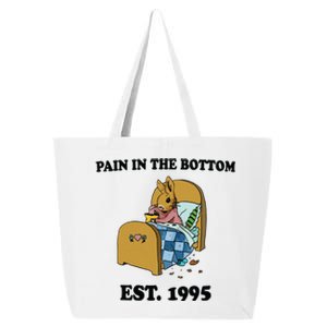 Pain In The Bottom Est 1995 25L Jumbo Tote