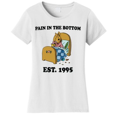 Pain In The Bottom Est 1995 Women's T-Shirt