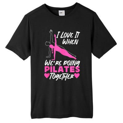 Pilates Instructor Teacher Friends Besties Buddies I Love It Tall Fusion ChromaSoft Performance T-Shirt