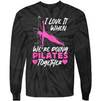 Pilates Instructor Teacher Friends Besties Buddies I Love It Tie-Dye Long Sleeve Shirt