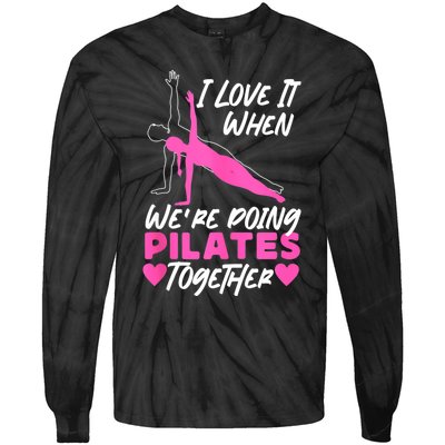 Pilates Instructor Teacher Friends Besties Buddies I Love It Tie-Dye Long Sleeve Shirt