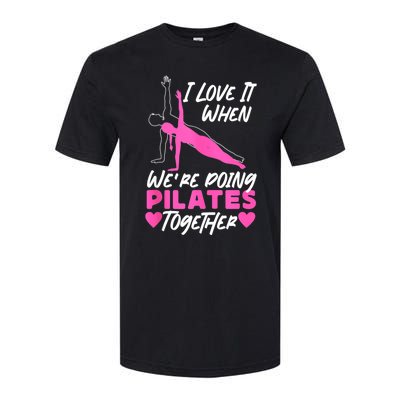 Pilates Instructor Teacher Friends Besties Buddies I Love It Softstyle CVC T-Shirt