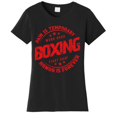 Pain Is Temporary Work Hard Boxing Fight Easy Honor Forever Women's T-Shirt