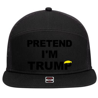 Pretend IM Trump 7 Panel Mesh Trucker Snapback Hat