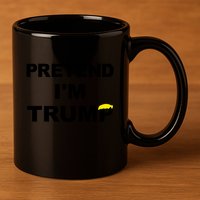 Pretend IM Trump 11oz C Handle Ceramic Mug