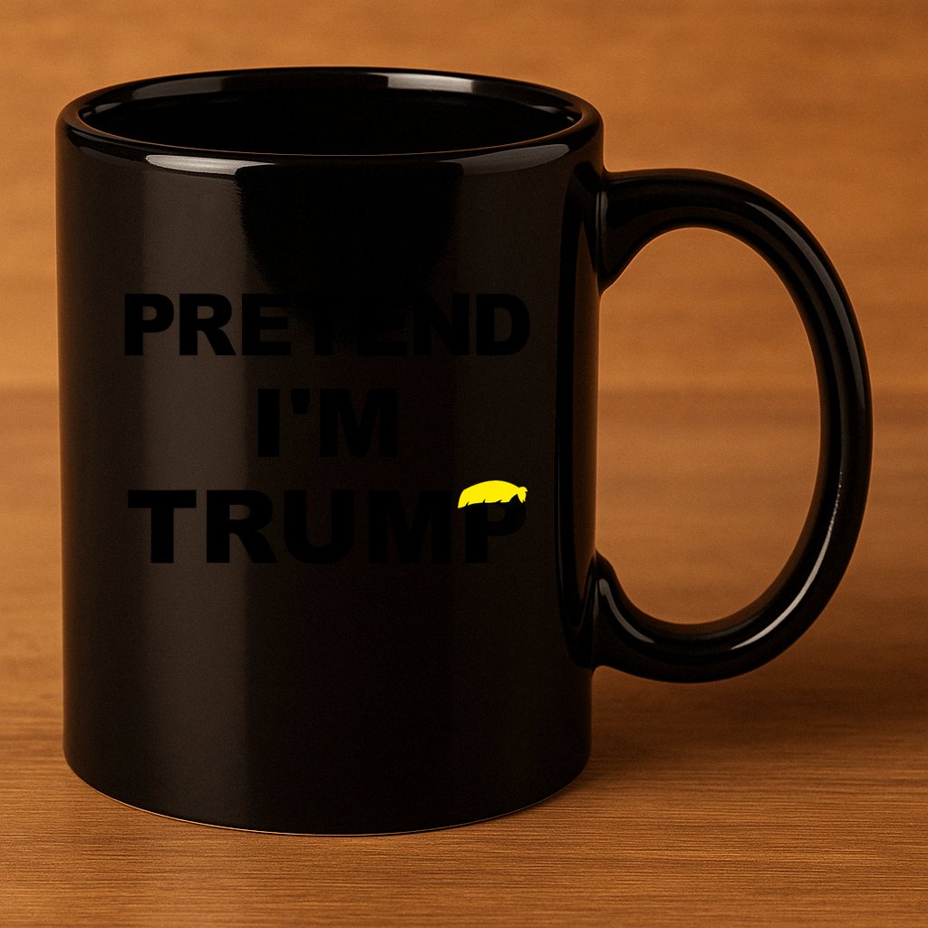 Pretend IM Trump 11oz C Handle Ceramic Mug