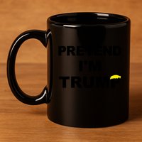 Pretend IM Trump 11oz C Handle Ceramic Mug