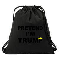 Pretend IM Trump Drawstring Bag