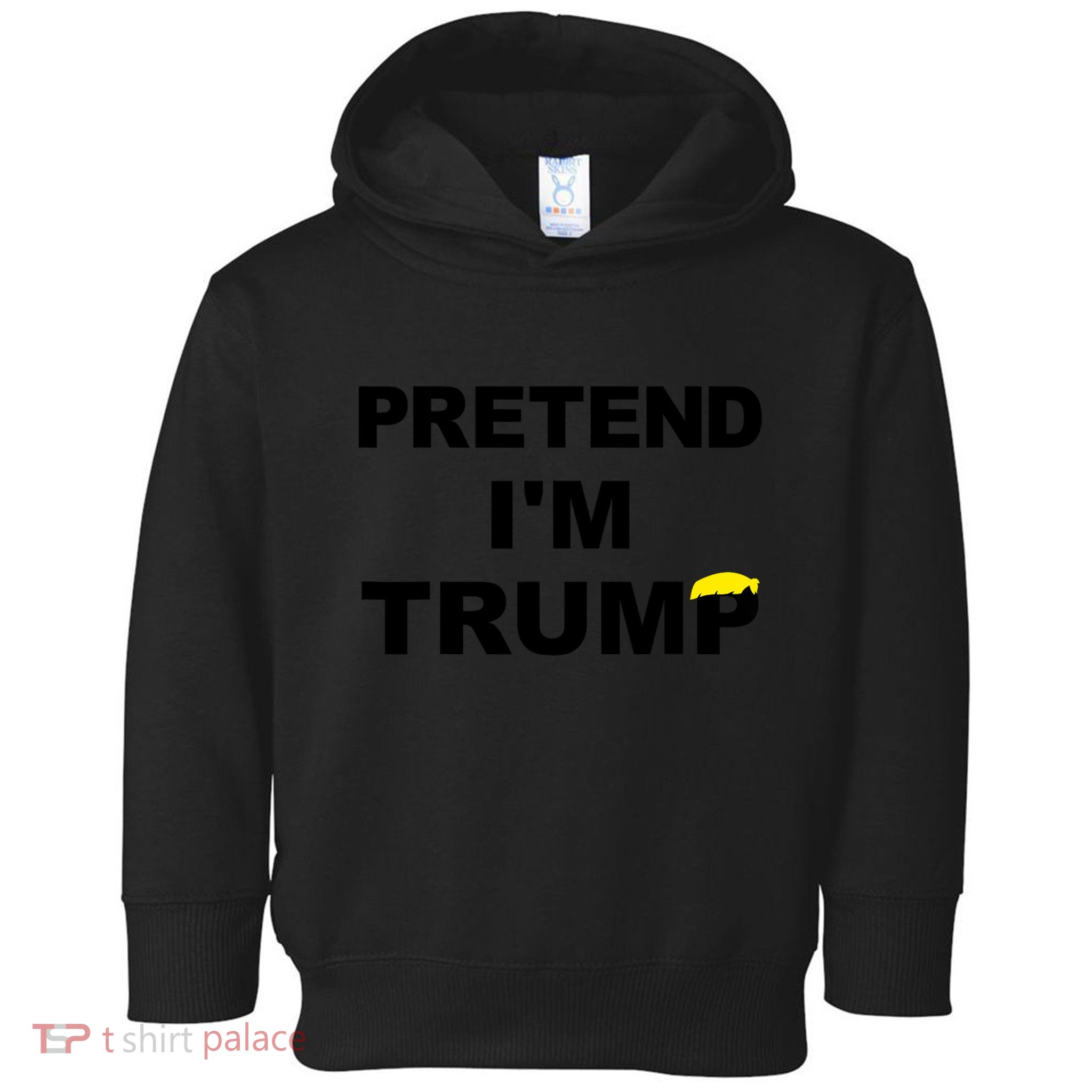 Pretend IM Trump Toddler Hoodie