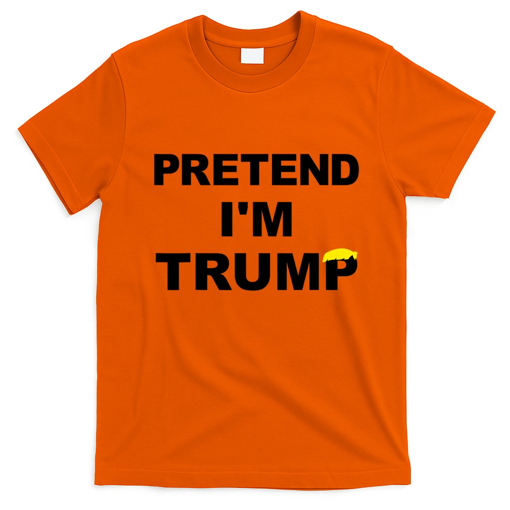 Pretend IM Trump T-Shirt