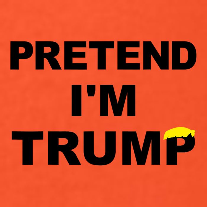 Pretend IM Trump T-Shirt
