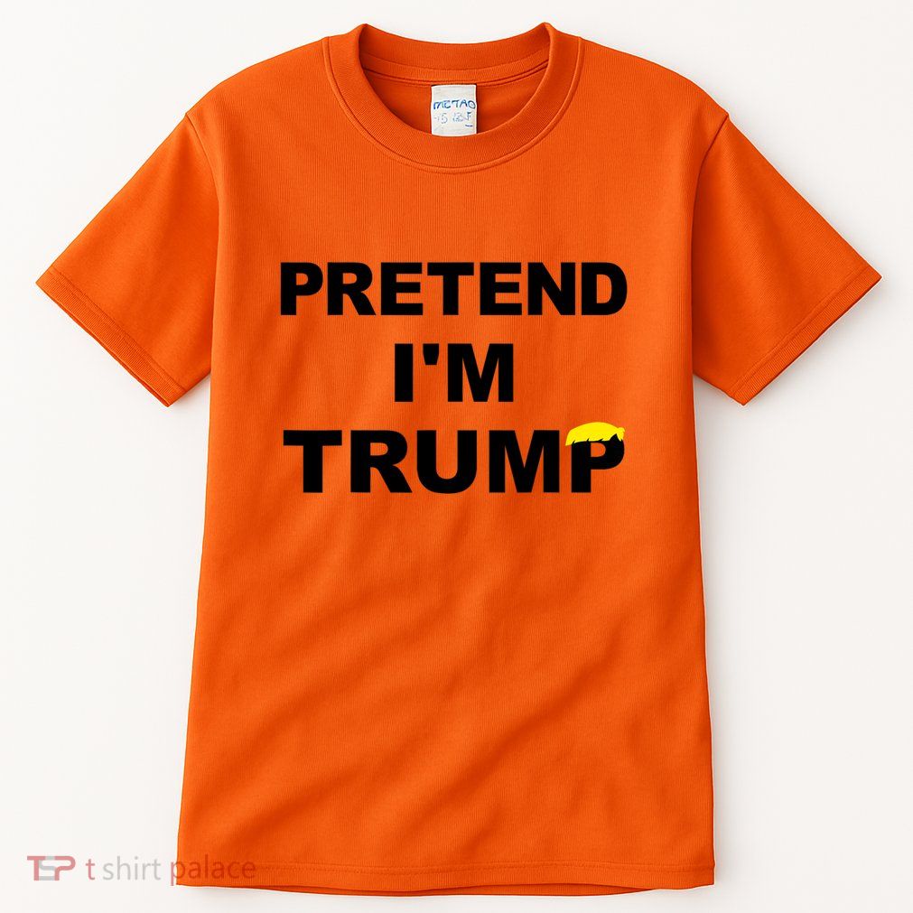 Pretend IM Trump Tall T-Shirt